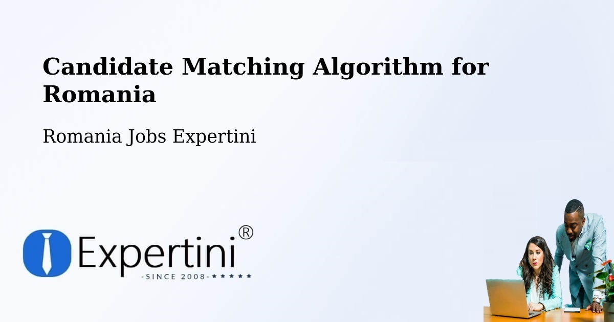 Candidate Matching Algorithm Overview – Brazi - Romania Jobs Expertini