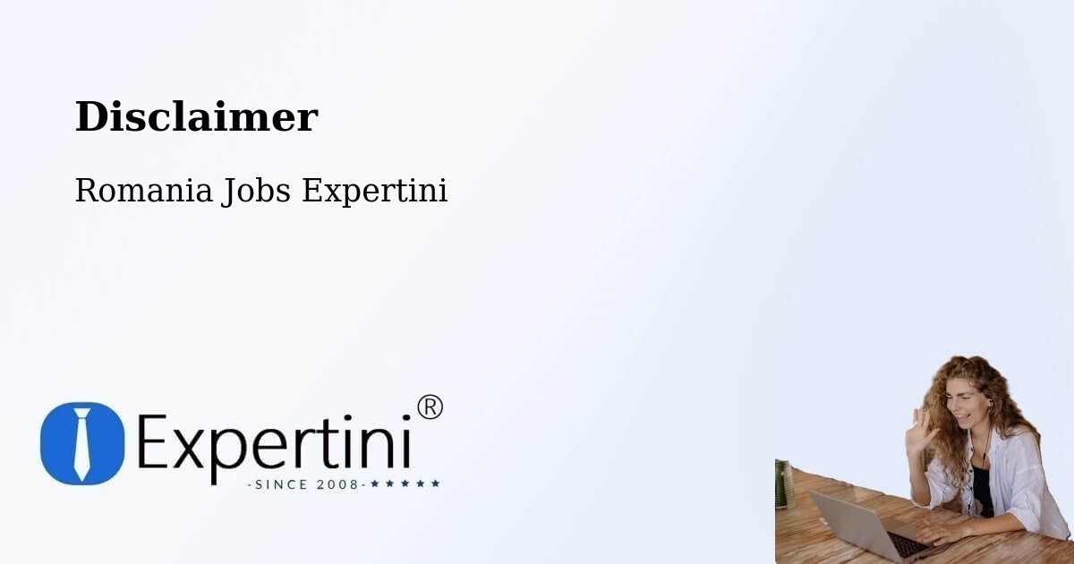 Disclaimer – Brazi - Romania Jobs Expertini