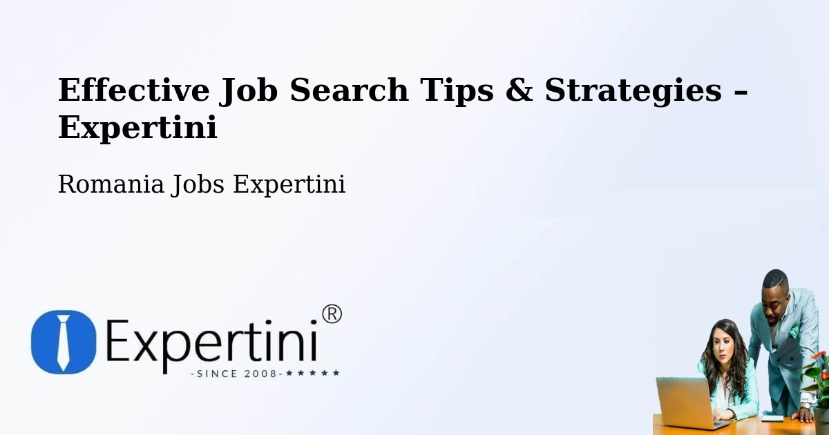 Job Search Tips & Strategies for Job Seekers – Brazi - Brazi, Romania Jobs Expertini